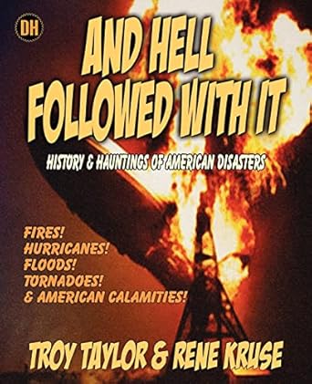 and hell followed with it 1st edition troy taylor ,rene kruse 1892523701, 978-1892523709