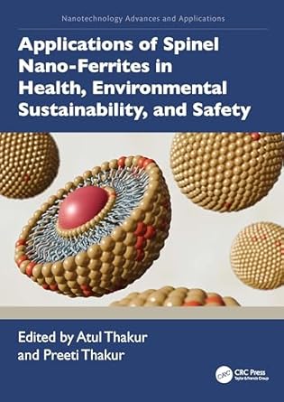 applications of spinel nano ferrites in health environmental sustainability and safety 1st edition atul