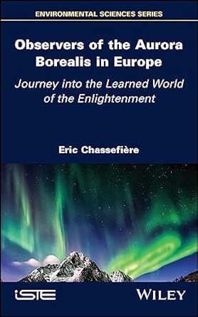 observers of the aurora borealis in europe journey into the learned world of the enlightenment 1st edition