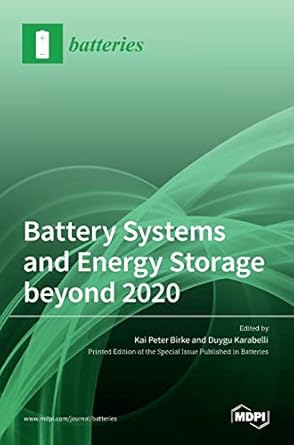 battery systems and energy storage beyond 2020 1st edition kai peter birke ,duygu karabelli 3036530258,