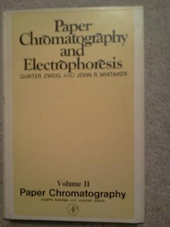 paper chromatography and electrophoresis 1st edition gunter zweig ,joseph sherma 0127843310, 978-0127843315