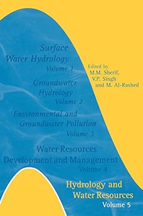 hydrology and water resources v5 1st edition m m sherif ,v p singh ,m al rashed 9058095487, 978-9058095480