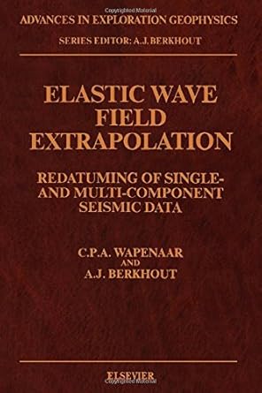 elastic wave field extrapolation redatuming of single and multi component seismic data 1st edition c p a