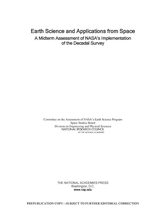 earth science and applications from space a midterm assessment of nasas implementation of the decadal survey