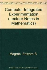 computer integrated experimentation 1st edition edward b magrab 0387532919, 978-0387532912