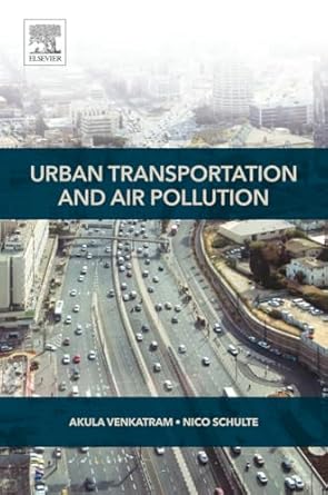 urban transportation and air pollution 1st edition akula venkatram ,nico schulte 0128115068, 978-0128115060