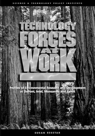 technology forces at work profiles of enviromental research and development at dupont intel monsanto and