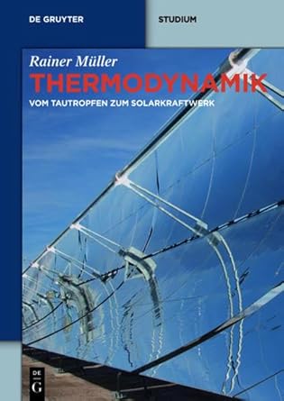 thermodynamik vom tautropfen zum solarkraftwerk 1st edition rainer meuller rainer muller 3110301989,