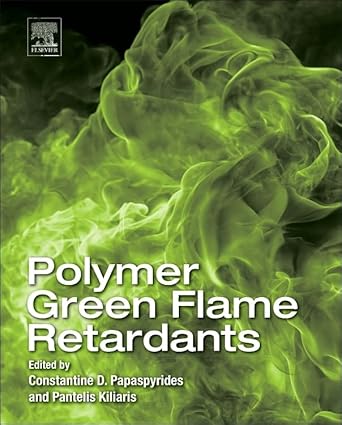 polymer green flame retardants 1st edition constantine d papaspyrides ,pantelis kiliaris 0444538089,