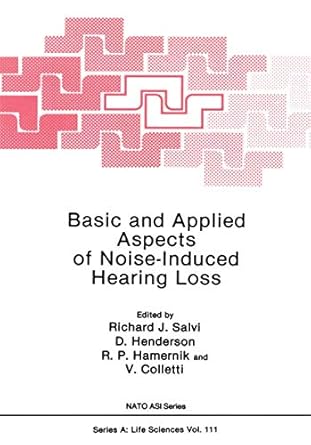 basic and applied aspects of noise induced hearing loss 1st edition richard j salvi ,d henderson ,r p