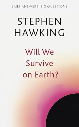 will we survive on earth 1st edition stephen hawking 1529392381, 978-1529392388