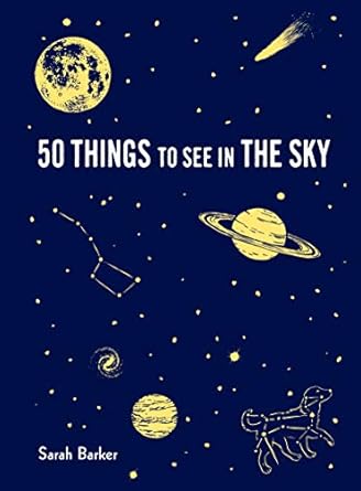 50 things to see in the sky 1st edition sarah barker ,maria nilsson 1616898003, 978-1616898007