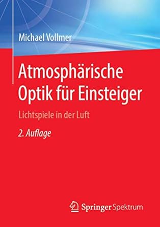 atmospharische optik fur einsteiger lichtspiele in der luft 1st edition michael vollmer 3662583615,