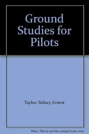 ground studies for pilots 1st edition sidney ernest taylor 0258969830, 978-0258969830