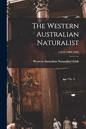 the western australian naturalist v 9 10 1st edition western australian naturalists' club 1015254101,