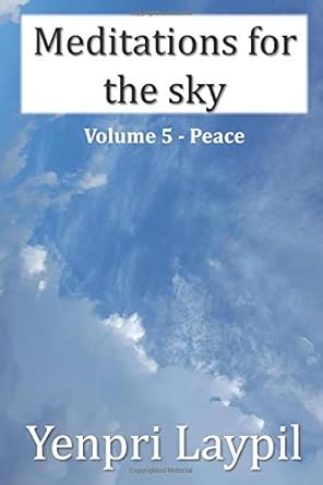 meditations for the sky volume 5 peace 1st edition yenpri laypil ,serenity peterson 1521114951, 978-1521114957