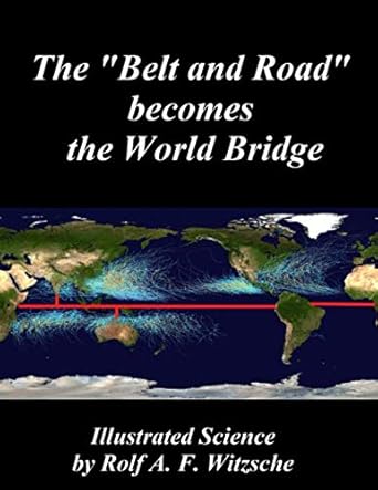 the belt and road becomes the world bridge illustrated science 1st edition rolf a f witzsche 1687590958,