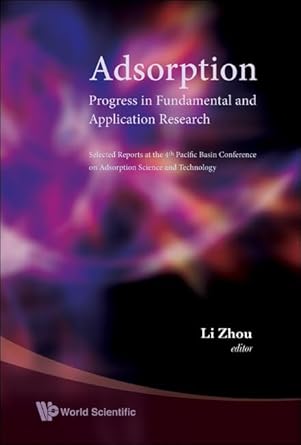 adsorption progress in fundamental and application research selected reports at the 4th pacific basin