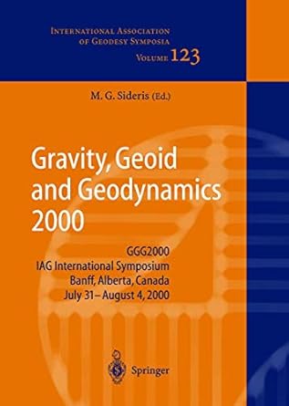 gravity geoid and geodynamics 2000 ggg2000 iag international symposium banff alberta canada july 31 august 4