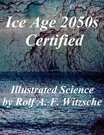 ice age 2050s certified illustrated science exploration 1st edition rolf a f witzsche 1687563217,