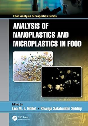 analysis of nanoplastics and microplastics in food 1st edition leo m l nollet ,khwaja salahuddin siddiqi