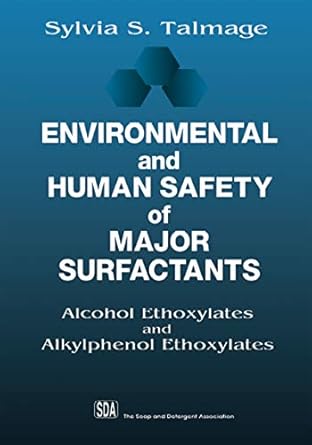 environmental and human safety of major surfactants alcohol ethoxylates and alkylphenol ethoxylates 1st