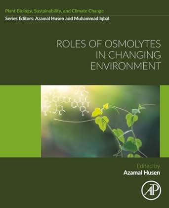 roles of osmolytes in changing environment 1st edition azamal husen phd 0443265496, 978-0443265495