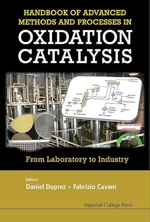 handbook of advanced methods and processes in oxidation catalysis from laboratory to industry 1st edition