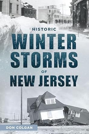 historic winter storms of new jersey 1st edition don colgan 1467170003, 978-1467170000