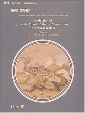 production of juvenile atlantic salmon salmo salar in natural waters 1st edition r john cutting 0660149540,