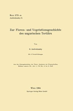 zur floren und vegetationsgeschichte des ungarischen tertiars 1st edition gabor andreanszky 3662227223,