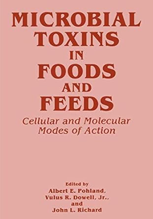 microbial toxins in foods and feeds cellular and molecular modes of action 1st edition v r jr dowell ,a e