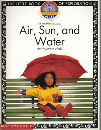 air sun and water how weather works 1st edition scholastic 0590261355, 978-0590261357