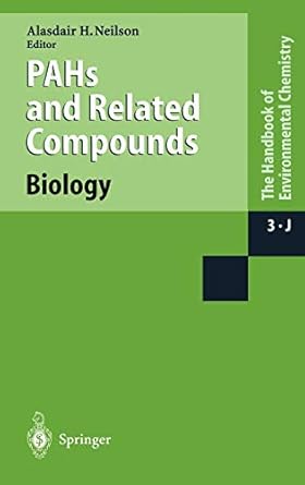 pahs and related compounds biology 1st edition alasdair h neilson 3540634223, 978-3540634225