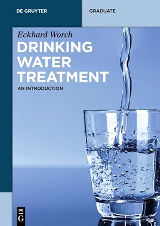 drinking water treatment an introduction 1st edition eckhard worch 3110551543, 978-3110551549