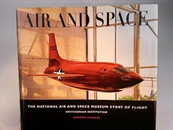 air and space the national air and space museum story of flight 1st edition andrew chaikin ,donald d engen