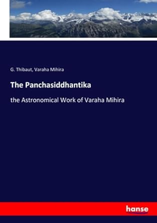 the panchasiddhantika the astronomical work of varaha mihira 1st edition g thibaut thibaut ,varaha mihira