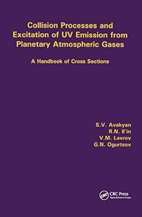 collision processes and excitation of uv emission from planetary atmospheric gases a handbook of cross