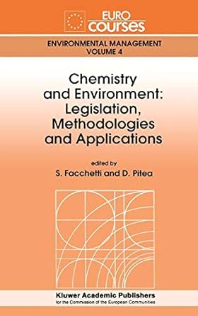 chemistry and environment legislation methodologies and applications 1st edition sergio facchetti ,demetrio