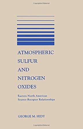 atmospheric sulfur and nitrogen oxides eastern north american source receptor relationships 1st edition
