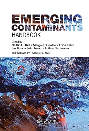 emerging contaminants handbook 1st edition caitlin h bell ,margaret gentile ,erica kalve ,ian ross ,john