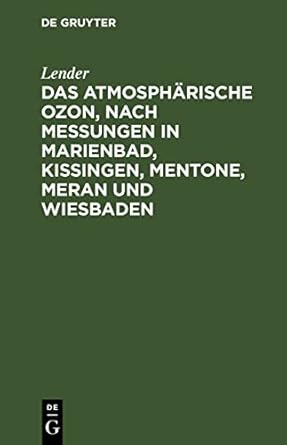 das atmospharische ozon nach messungen in marienbad kissingen mentone meran und wiesbaden 1st edition lender
