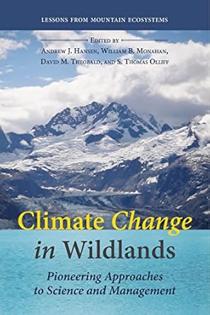 climate change in wildlands pioneering approaches to science and management 1st edition dr andrew j hansen