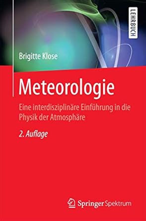 meteorologie eine interdisziplinare einfuhrung in die physik der atmosphare 1st edition brigitte klose ,heinz