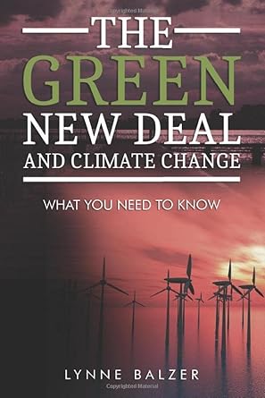 the green new deal and climate change what you need to know 1st edition lynne balzer 1733460306,