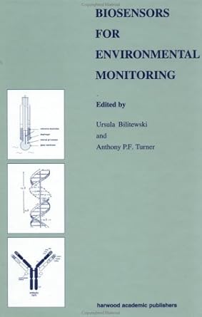 biosensors for environmental monitoring 1st edition ursula bilitewski ,anthony turner 9057024497,