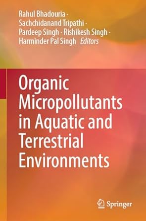 organic micropollutants in aquatic and terrestrial environments 1st edition rahul bhadouria ,sachchidanand