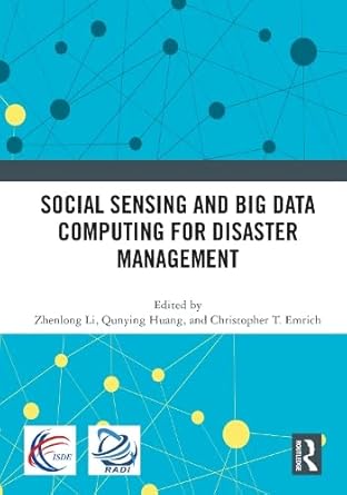 social sensing and big data computing for disaster management 1st edition zhenlong li ,qunying huang