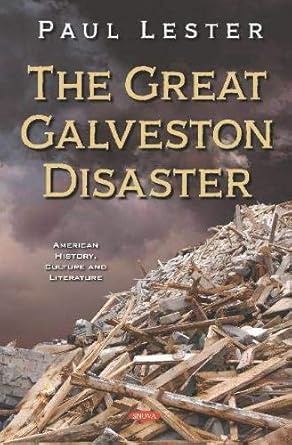 the great galveston disaster 1st edition paul lester 1536169013, 978-1536169010