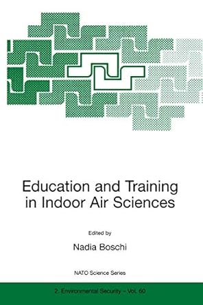 education and training in indoor air sciences 1st edition nadia boschi 0792359119, 978-0792359111
